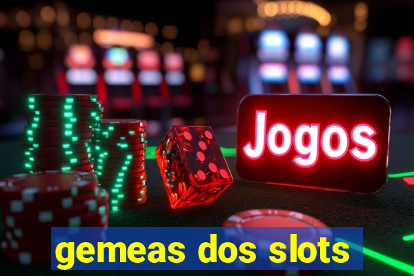 gemeas dos slots